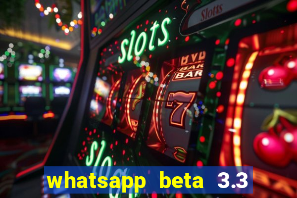 whatsapp beta 3.3 10 instalar